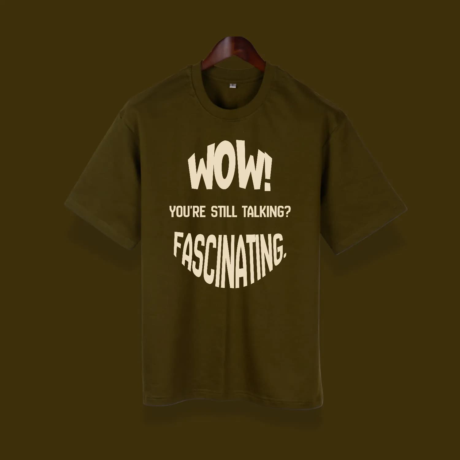 Wow! You are still talking - Moss Green